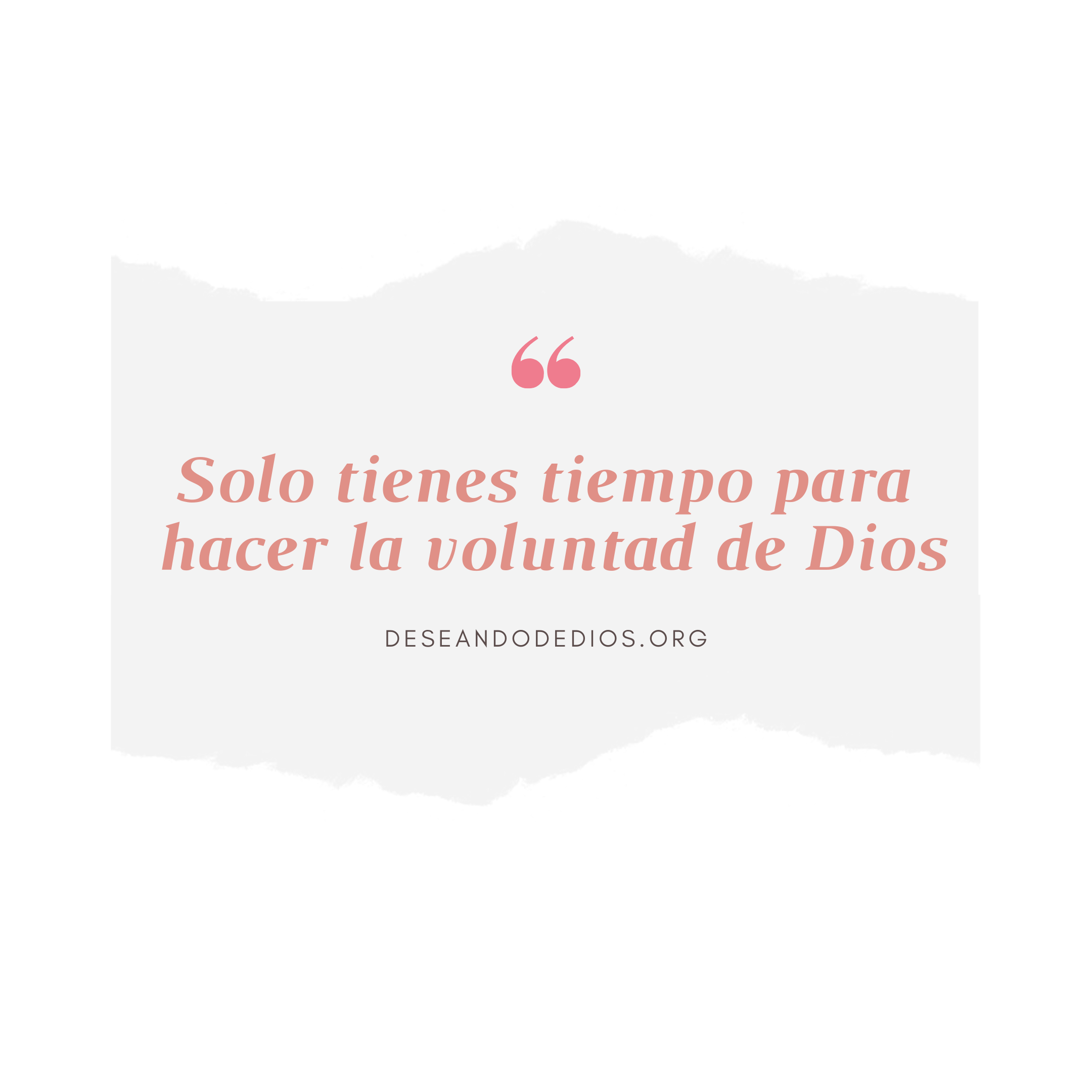 Solo tienes tiempo para hacer la voluntad de Dios